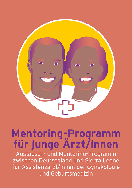 Austausch- und Mentoring-Programm zwischen Deutschland Sierra Leone für Assistenzärzt/innen der Gynäkologie und Geburtsmedizin